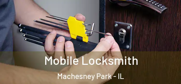 Mobile Locksmith Machesney Park - IL