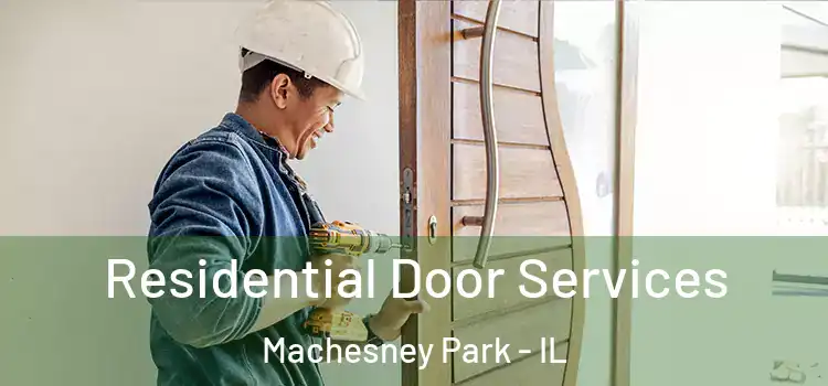 Residential Door Services Machesney Park - IL