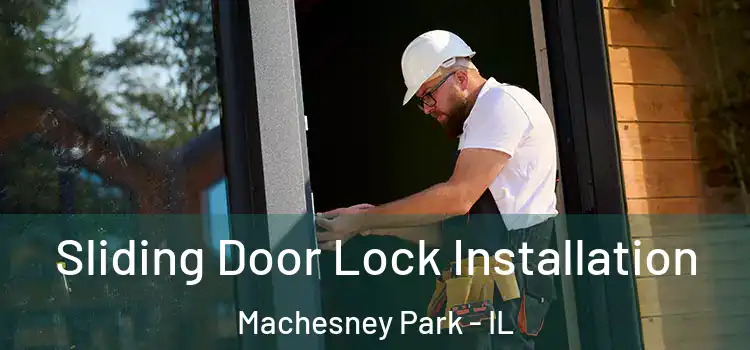 Sliding Door Lock Installation Machesney Park - IL