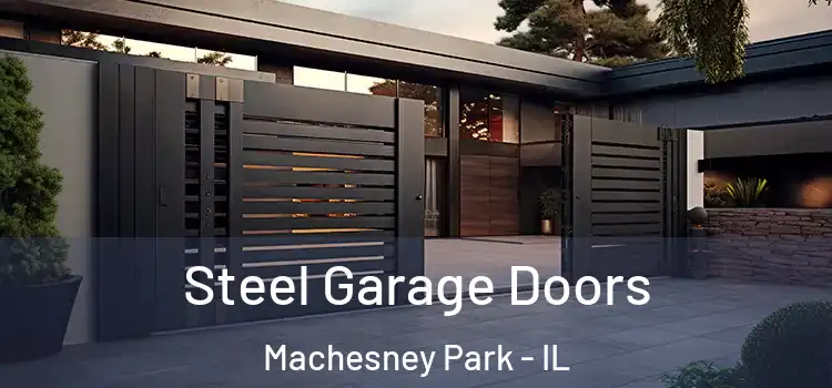 Steel Garage Doors Machesney Park - IL